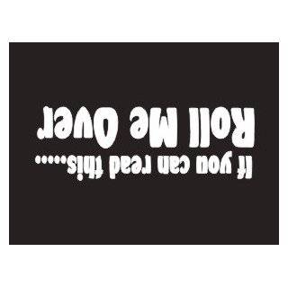 004 If You Can Read This Roll Me Over Bumper Sticker / Vinyl Decal