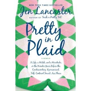 Pretty in Plaid A Life, A Witch, and a Wardrobe by Jen Lancaster