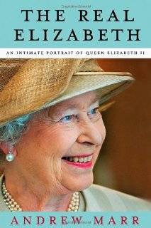 The Real Elizabeth An Intimate Portrait of Queen Elizabeth II
