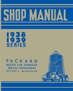 1938 1939 Packard Shop Service Repair Manual Book Engine Drivetrain Electrical
