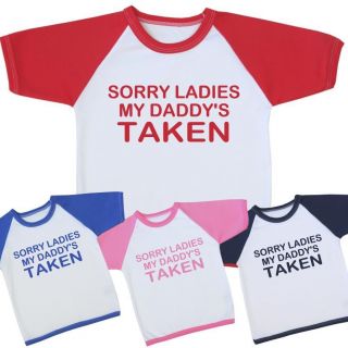 Daddy's Taken T Shirt Top Boys Girls Clothes Kids Childrens Slogan Age 1 2 3 4