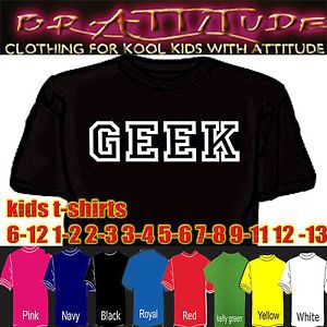 On Trend Geek Funny Slogan Kids Baby Childrens T Shirt Top Boys Girls Clothes
