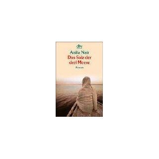 Das Salz der drei Meere Anita Nair, Angelika Naujokat Bücher