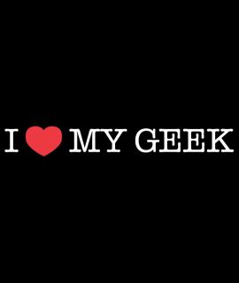 I Love My Geek Womens Classic Cut