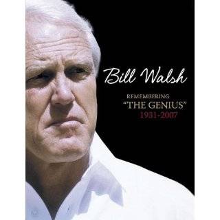 Bill Walsh Remembering The Genius 1931 2007