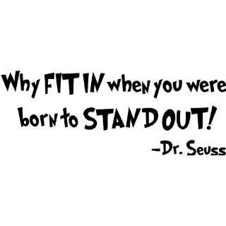   Seuss Why fit in when you were born to stand out wall art wall sayings